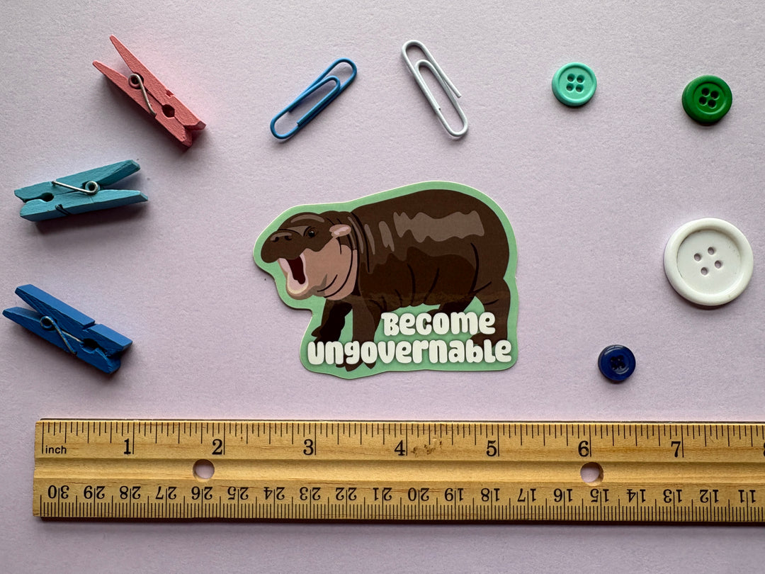 Be Ungovernable: Moo Deng the Pygmy Hippo Sticker